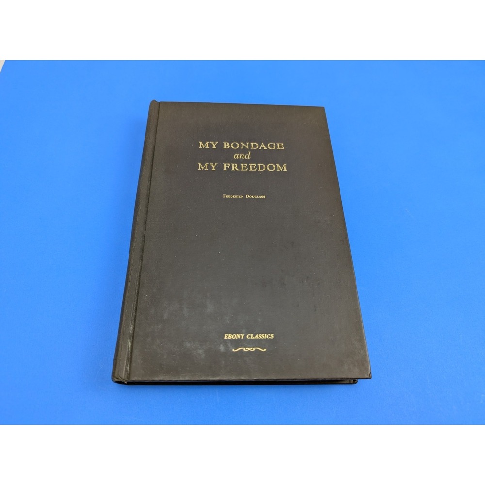 Ebony Classics My Bondage and Freedom Hardcover Book Frederick Douglass